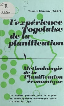 Méthodologie de la planification économique - L'expérience togolaise de la planification. Un modèle possible pour le 3e plan de développement économique et social (1976-1980) du Togo