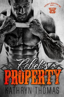 Rebel's Property (Book 1) - Satan's Martyrs MC, #1