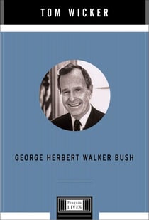 George Herbert Walker Bush - A Penguin Life