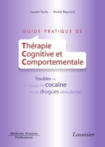 Guide pratique de thérapie cognitive et comportementale - Troubles liés à l'usage de cocaïne ou de drogues stimulantes