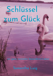 Schlüssel zum Glück - ein ganz normales besonderes Leben