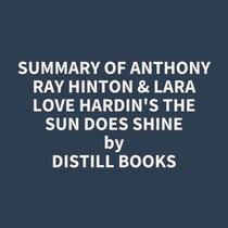 Summary of Anthony Ray Hinton & Lara Love Hardin's The Sun Does Shine