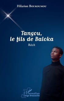 Tangou, le fils de Baloka - Récit