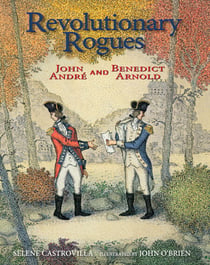 Revolutionary Rogues - John André and Benedict Arnold