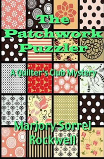 The Patchwork Puzzler - Quilters Club Mysteries, #2