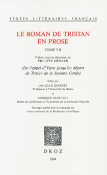 Le roman de Tristan en prose - Tome VII, De l’appel d’Yseut jusqu’au départ de Tristan de la Joyeuse Garde