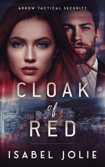 Cloak of Red - Arrow Tactical Security, #3