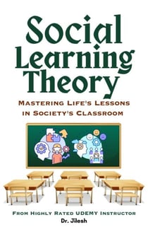 Social Learning Theory: Mastering Life's Lessons in Society's Classroom - Psychology