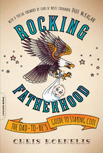 Rocking Fatherhood - The Dad-to-Be's Guide to Staying Cool
