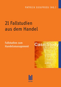 21 Fallstudien aus dem Handel - Fallstudien zum Handelsmanagement