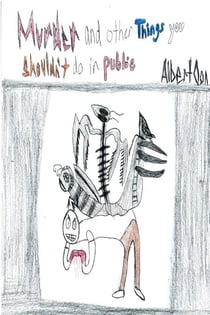 Murder and Other Things You Shouldn't Do in Public - Choice and Consequence, #2