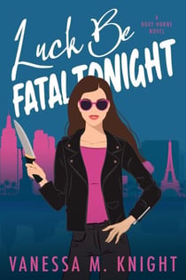 Luck Be Fatal Tonight - Roxy Horne Series, #2