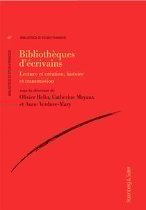 Bibliothèques d’écrivains - Lecture et création, histoire et transmission