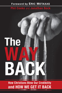 The Way Back - How Christians Blew Our Credibility and How We Get It Back