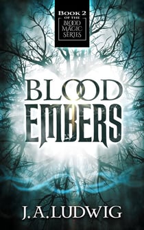 Blood Embers - Blood Magic Series, #2