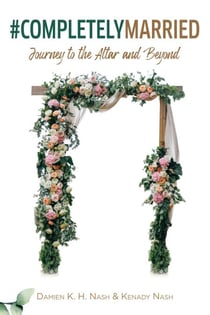 #CompletelyMarried: Journey to the Altar and Beyond - Completely Series, #2