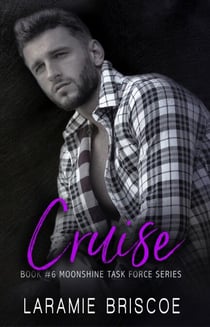 Cruise - The Moonshine Task Force Series, #6