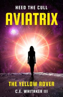 The Yellow Rover: Aviatrix - The Rover Series Universe, #4