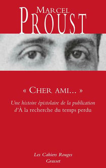 " Cher ami... " - Une histoire épistolaire de la publication d' A la recherche du temps perdu