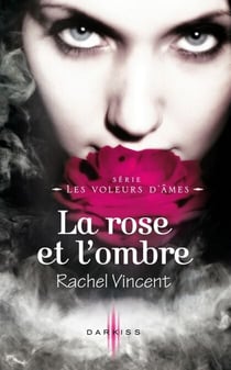 La rose et l'ombre - T4 - Les voleurs d'âmes