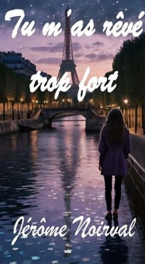 Tu m'as rêvé trop fort