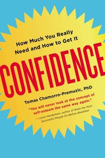 Confidence - How Much You Really Need and How to Get It