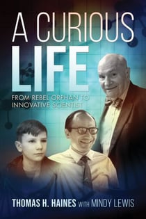 A Curious Life: From Rebel Orphan to Innovative Scientist