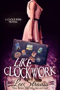 Like Clockwork - The Clockwise Collection, #3