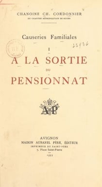 Causeries familiales (1). À la sortie du pensionnat