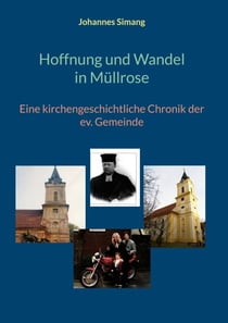 Hoffnung und Wandel in Müllrose - Eine kirchengeschichtliche Chronik der ev. Gemeinde