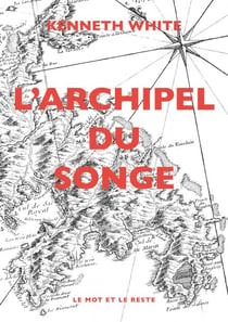 L'Archipel du songe - Voyage transcendantal parmi les petites îles de l'Atlantique tropical