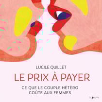 Le prix à payer. Ce que le couple hétéro coûte aux femmes