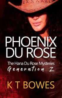Phoenix Du Rose - The Hana Du Rose Mysteries (Generation Z), #1