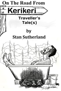 On The Road From Kerikeri - A Traveller's Tale(s)-