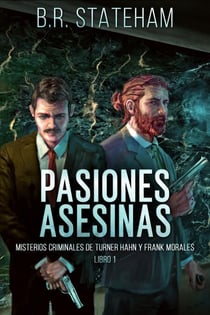 Pasiones Asesinas - Misterios Criminales de Turner Hahn y Frank Morales, #1