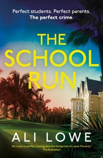 The School Run - The gripping new 2024 thriller full of scandal, secrets and glamour from the bestselling author of The Trivia Night