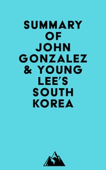 Summary of John Gonzalez &amp; Young Lee's SOUTH KOREA