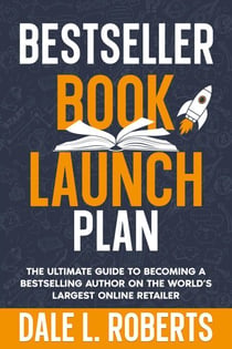 Bestseller Book Launch Plan - Self-Publishing with Dale, #7