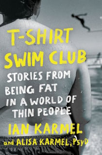T-Shirt Swim Club - Stories from Being Fat in a World of Thin People