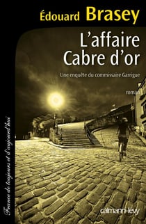 L'Affaire Cabre d'or - Une enquête du commissaire Garrigue