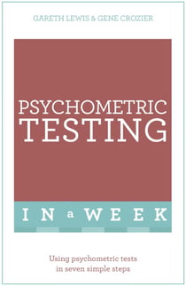 Psychometric Testing In A Week - Using Psychometric Tests In Seven Simple Steps