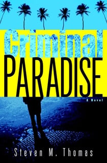 Criminal Paradise - A Novel