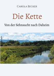 Die Kette - Von der Sehnsucht nach Daheim