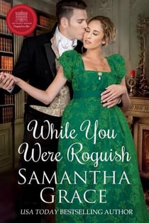 While You Were Roguish - An Everly Manor Happily Ever After, #2