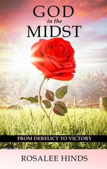 God in the Midst: From Derelict to Victory