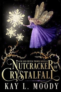 Nutcracker of Crystalfall - Fae and Crystal Thorns, #6