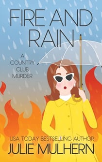 Fire and Rain - The Country Club Murders, #16