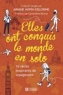 Elles ont conquis le monde en solo - ELLES ONT CONQUIS LE MONDE EN SOLO [NUM]