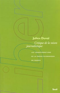 Critique de la raison journalistique. Les transformations de la presse économique en France