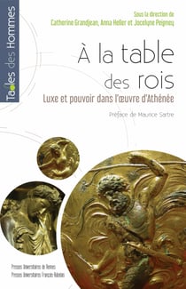 À la table des rois - Luxe et pouvoir dans l’œuvre d’Athénée